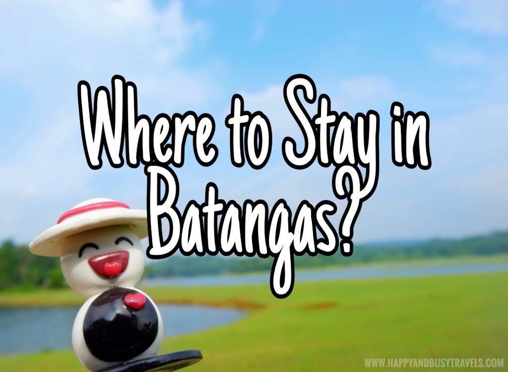 Where to Stay in Batangas Happy and Busy Travels Tips