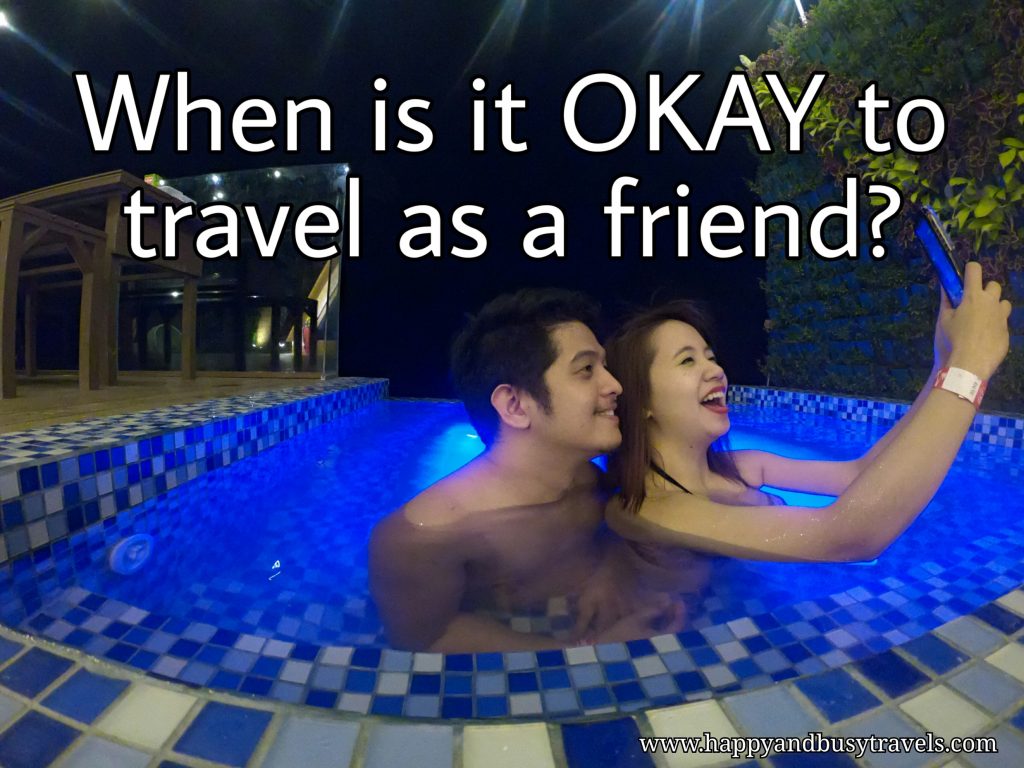 When is it okay to travel as a friend - Happy and Busy Travels Nonis Resort Alitagtag BAtangas
