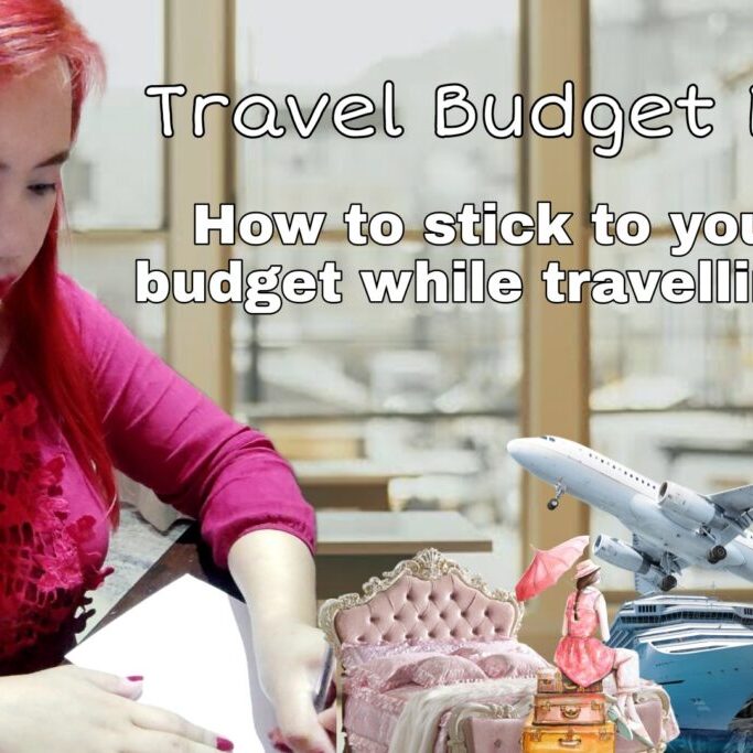 How to Stick to your Budget while Travelling - Happy and Busy Travels