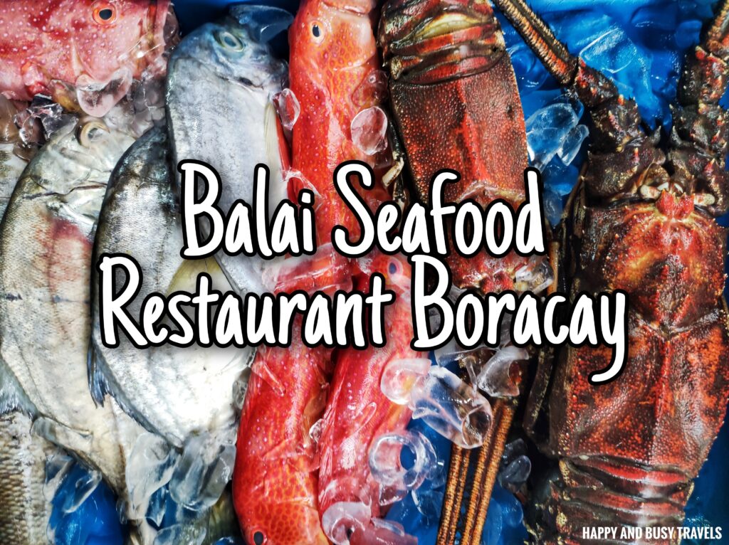 Balai Seafood Restaurant Boracay - Seafood Paluto - Happy and Busy Travels Where to eat in boracay