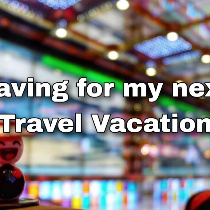 Saving for My Next Travel Vacation - Savings Calculator - Happy and Busy Travels