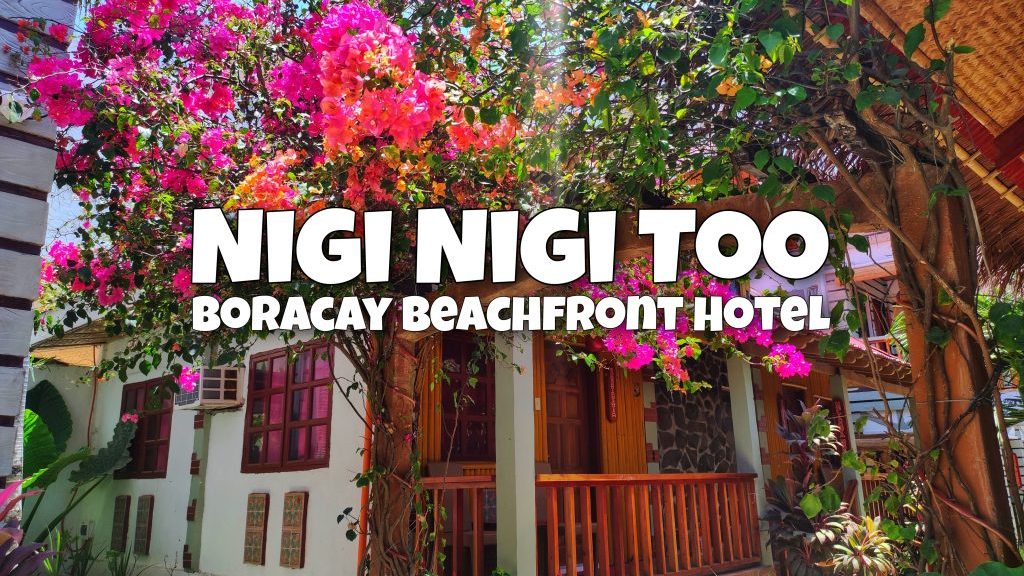 Nigi Nigi Too - Boracay affordable Beachfront hotel resort station 2 - Happy and Busy Travels