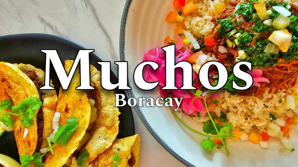 Muchos Boracay - Where to eat Maxican food restaurant Happy and Busy Travels