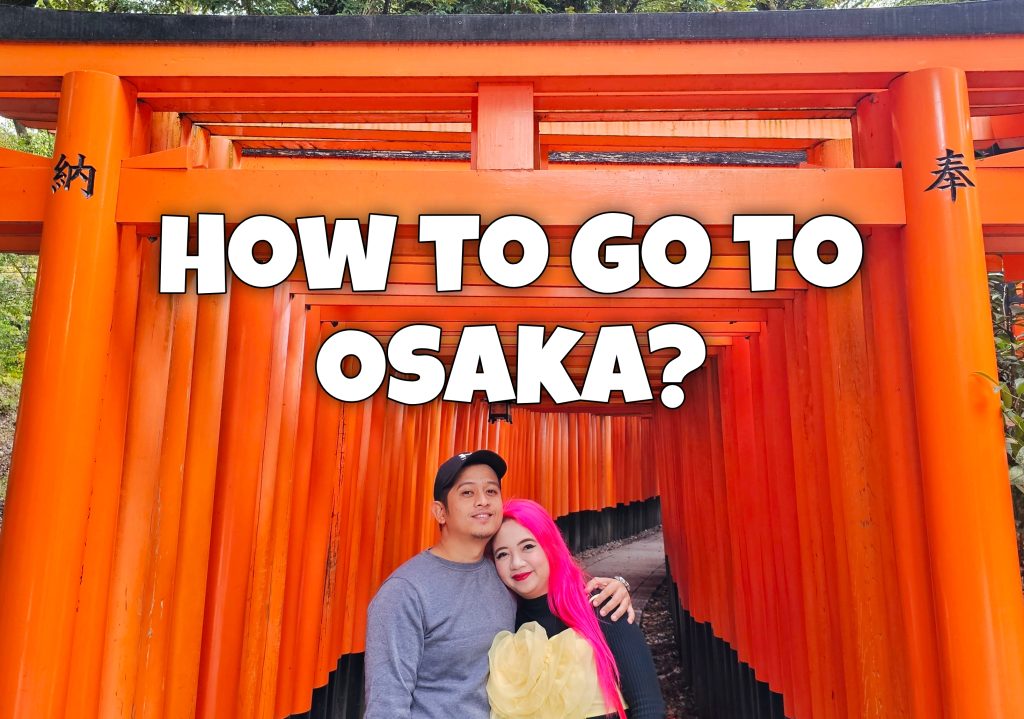 how-to-go-to-osaka-japan-happy-and-busy-travels